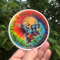 Even a Blind Man